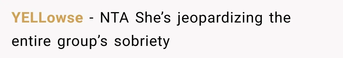 YELLowse − NTA She’s jeopardizing the entire group’s sobriety