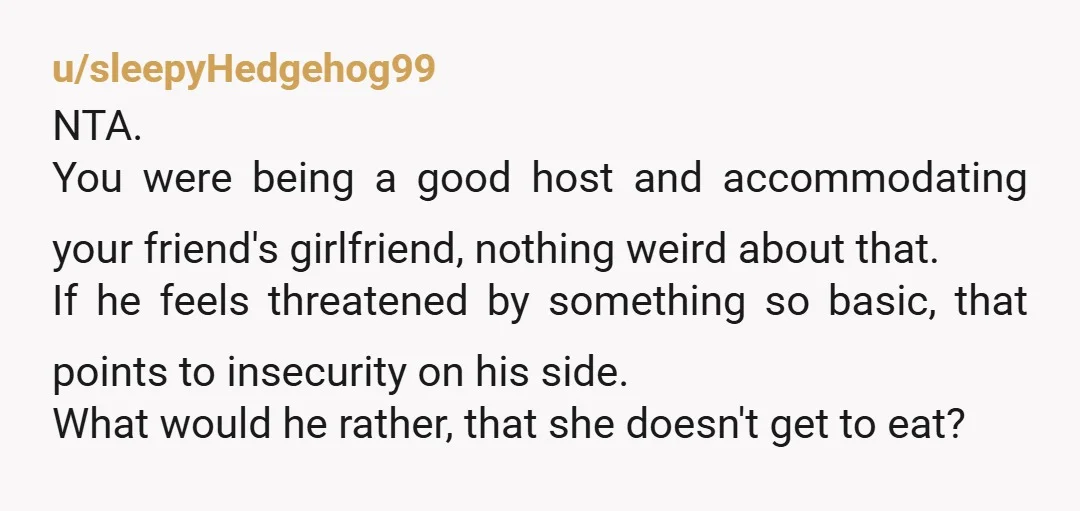 u/bailien_16 NTA. You sound like a lovely friend and an accommodating host. Your friend sounds incredibly insecure, and is leaving out information regarding this breakup. I highly doubt this woman...