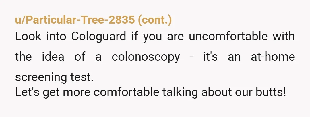 u/jesscIRL one of the best AITA posts! I’m a CRC survivor and was diagnosed in my 20’s. Grateful for the team of amazing healthcare workers who made such an impact...