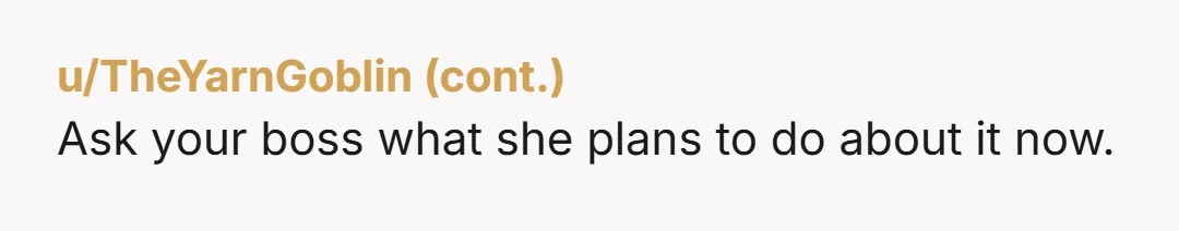 u/pwolf1771 NTA and your manager is a bad leader she should have read him the riot act