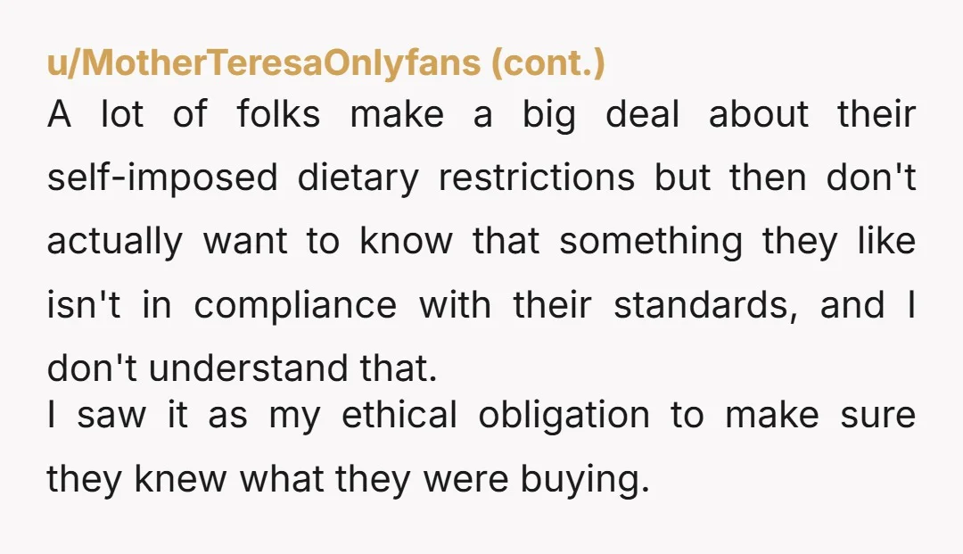 u/H1king33k I had a similar experience with a friend of a friend who considered herself to be a strict vegan. She also popped certain "curiously strong mints" all the time...