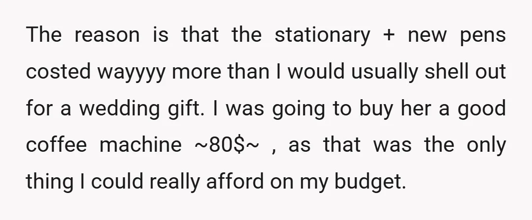 The reason is that the stationary + new pens costed wayyyy more than I would usually shell out for a wedding gift. I was going to buy her a good...
