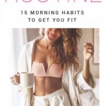 My Morning Routine To Get Fit – 15 Healthy Habits To Start The Day Right