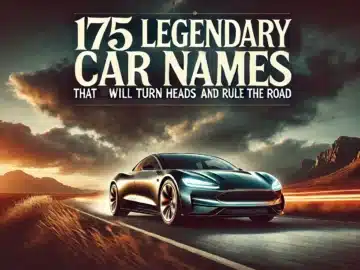 175 Legendary Car Names That Will Turn Heads and Rule the Road