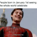 A birthday meme featuring Spider-Man feeling special about having a January 1st birthday when everyone celebrates.