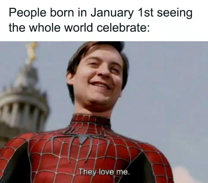 A birthday meme featuring Spider-Man feeling special about having a January 1st birthday when everyone celebrates.