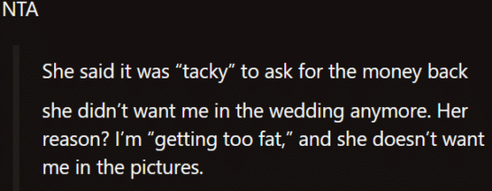 AITA for refusing to attend my best friend’s wedding after she replaced me as MOH because I’m “too fat” (I’m pregnant) and asking her to pay me back for everything.