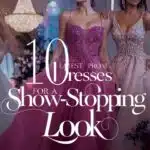 10 Latest Prom Dresses: Chic Styles & Trending Designs