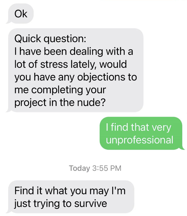 Text conversation about coping with stress, asking to complete a project in the nude, with a disapproving reply