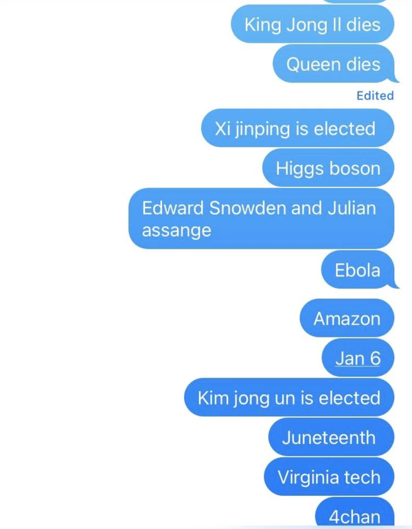 Text message thread listing events: Kim Jong Il dies, Queen dies, Xi Jinping elected, Higgs boson, Snowden &amp; Assange, Ebola, Amazon, Jan 6, Kim Jong Un elected, Juneteenth, Virginia Tech, 4chan