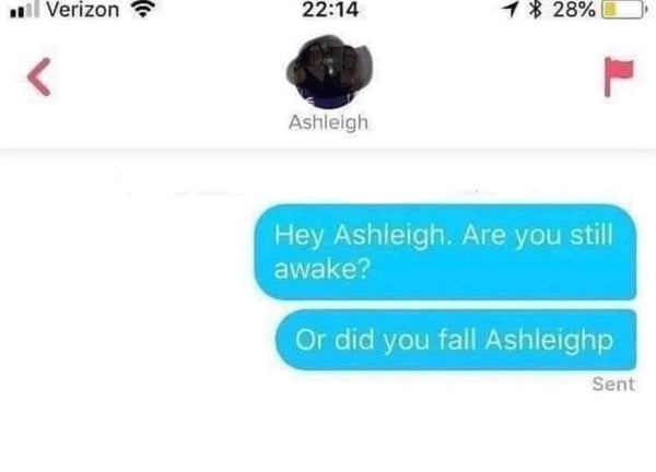 A text conversation showing a typing error: "Hey Ashleigh. Are you still awake? Or did you fall Ashleighp."