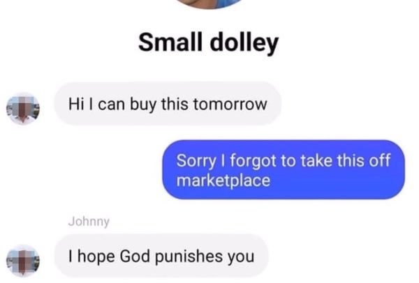 Screenshot of a conversation where Johnny expresses interest in buying a "small dolley," but the seller replies that it's no longer available. Johnny then says, "I hope God punishes you."