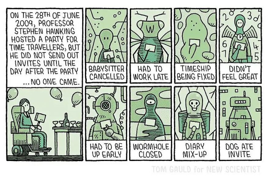 A comic showing Professor Stephen Hawking alone at a party meant for time travelers. Nine different excuses are depicted, including babysitter issues and needing to wake up early.