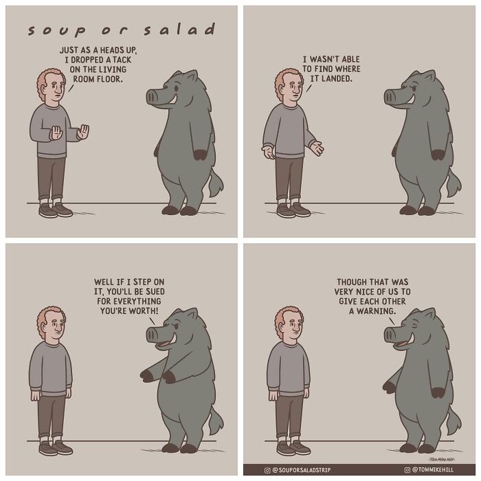 A man tells a large boar he dropped a tack on the floor but didn’t find it. The boar jokes about suing if it steps on it. They both acknowledge their mutual warning.