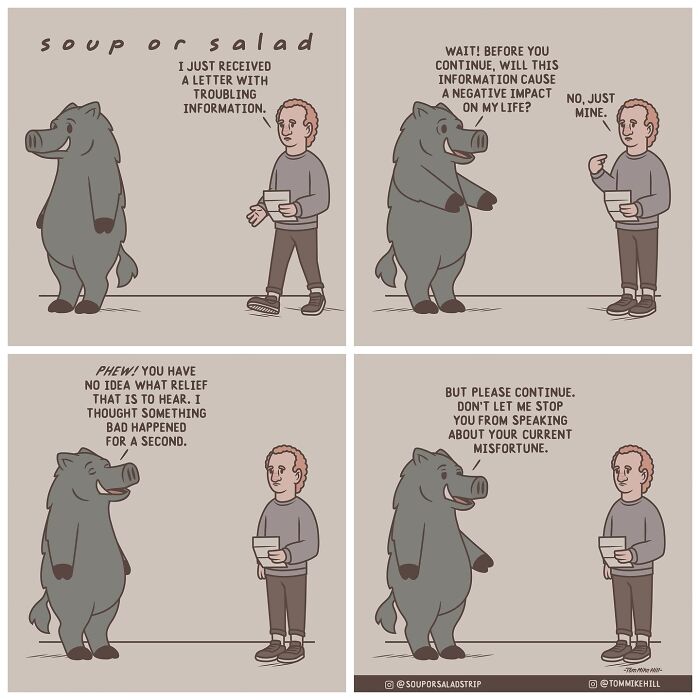 A cartoon boar tells a man he received troubling information. The man anxiously confirms if it affects him, then relaxes when it's not about him. The boar assures him it won't stop sharing the news.