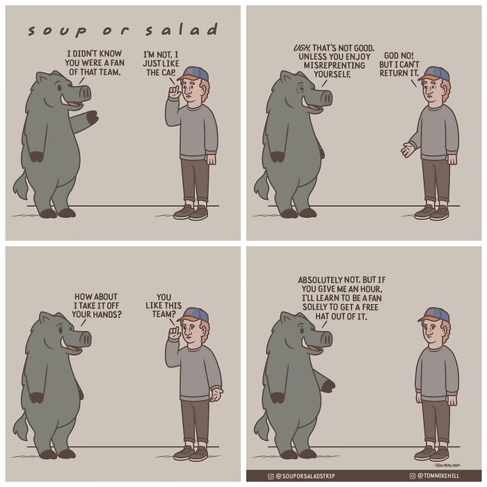 A man wearing a team cap talks to a boar, admitting he only likes the cap and isn’t a fan of the team. The boar suggests taking the cap if it misrepresents him. The man humorously agrees to become a fan just for the free cap.