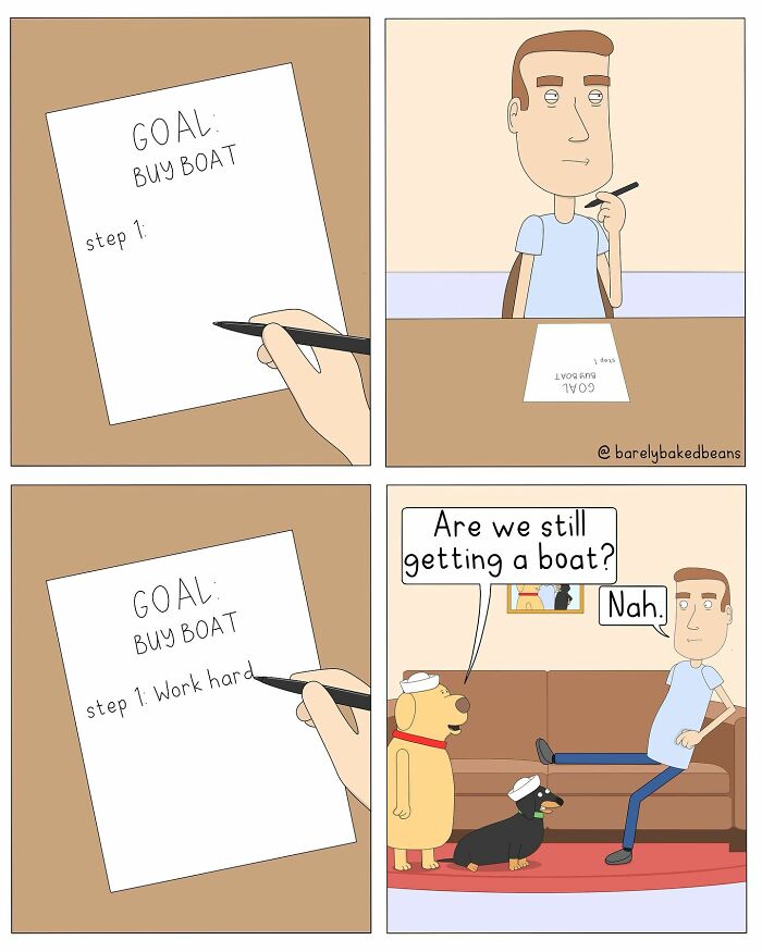 A man writes 'Goal: Buy Boat' with step one being 'Work hard.' Later, he sits on a couch as one of his two dogs asks about the boat, to which he replies, 'Nah.'