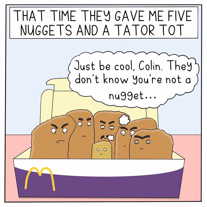 A cartoon shows five chicken nuggets in a fast-food box. One smaller tater tot looks nervous as another nugget thinks,