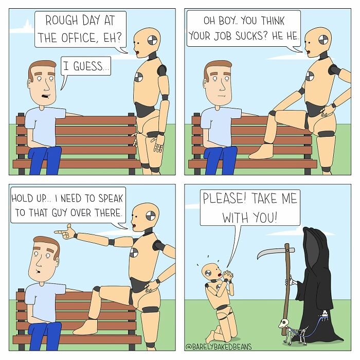 A man sits on a bench talking to a crash test dummy. The dummy jokes about having a worse job, then asks the Grim Reaper to take it away.