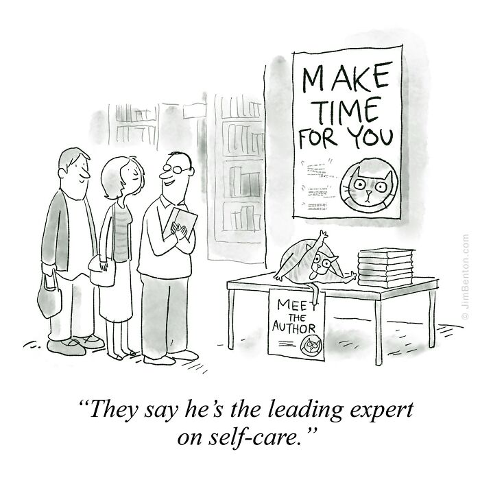 A book signing is in progress. Behind a table with a stack of books, the author—slumped over and exhausted—is asleep under a banner reading “Make Time for You.” A line of cheerful fans stands nearby, with one saying, “They say he’s the leading expert on self-care.”