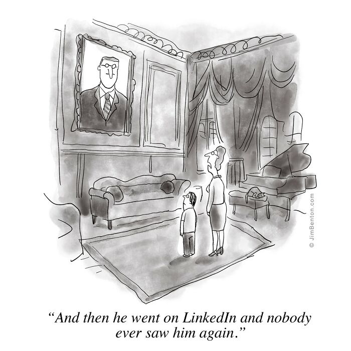 A woman and child stand in a formal, wealthy-looking room gazing at a grand portrait of a man in a suit. The woman says, “And then he went on LinkedIn and nobody ever saw him again.”