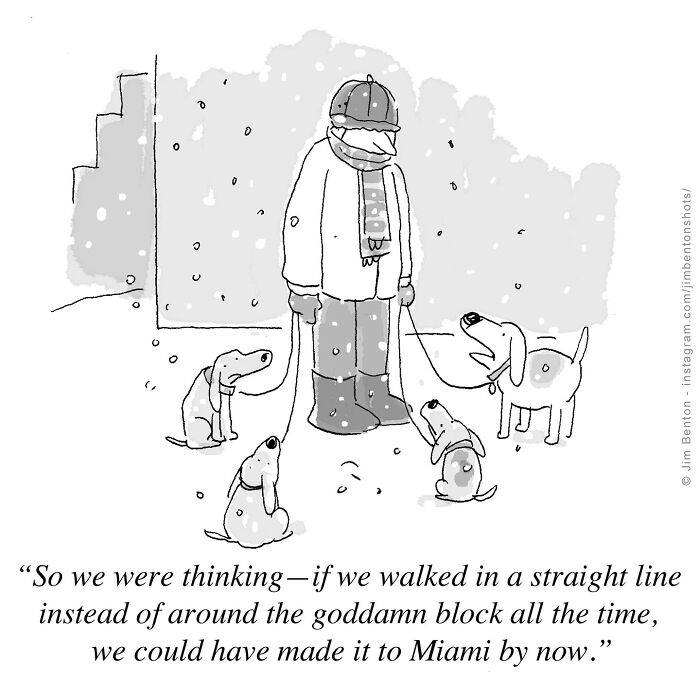 A hilarious comic by a veteran artist shows a person walking dogs in the snow with a humorous caption about walking distance. A hilarious comic by a veteran artist shows a person walking dogs in the snow with a humorous caption about walking distance.